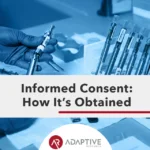 Informed Consent: How It’s Obtained