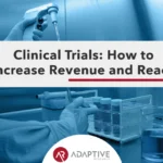Clinical Trials: How to Increase Revenue and Reach