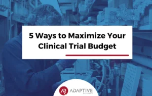 5 Ways to Maximize Your Clinical Trial Budget