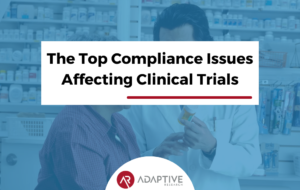 The Top Compliance Issues Affecting Clinical Trials