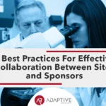 6 Best Practices For Effective Collaboration Between Sites and Sponsors