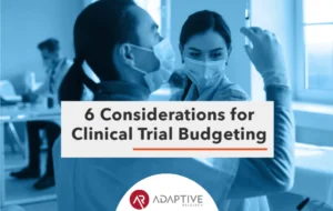 6 Considerations for Clinical Trial Budgeting