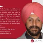 Adaptive Research Expands Clinical Programs and Appoints Perminder Bhatia, M.D. as Head of Neurology
